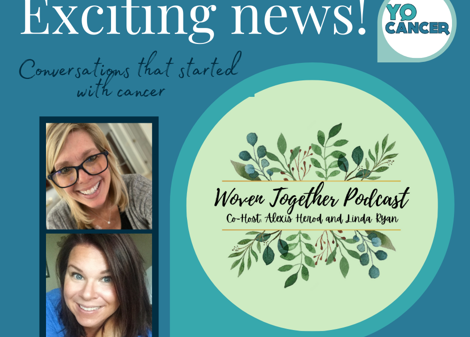 cancer Podcast! Woven Together
